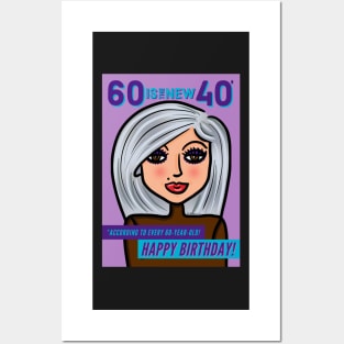 60 Is The New 40 Happy Birthday! Posters and Art